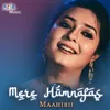 About Mere Humnafas Song